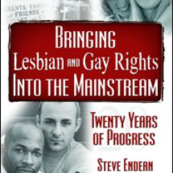 Bringing Lesbian and Gay Rights Into the Mainstream Bringing Lesbian and Gay Rights Into the Mainstream