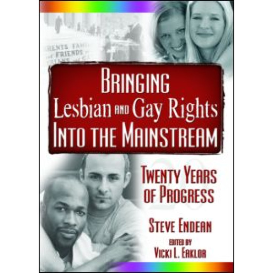 Bringing Lesbian and Gay Rights Into the Mainstream Bringing Lesbian and Gay Rights Into the Mainstream