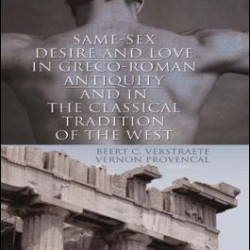 Same-Sex Desire and Love in Greco-Roman Antiquity and in the Classical Tradition of the West