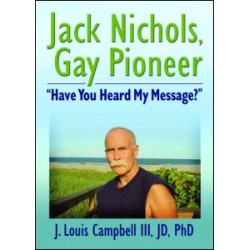 Jack Nichols, Gay Pioneer Jack Nichols, Gay Pioneer