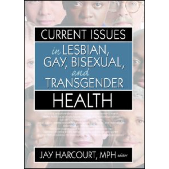 Current Issues in Lesbian, Gay, Bisexual, and Transgender Health Current Issues in Lesbian, Gay, Bisexual, and Transgender Health