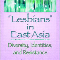 Lesbians in East Asia Lesbians in East Asia