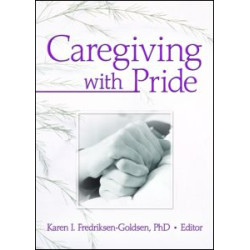 Caregiving with Pride Caregiving with Pride
