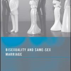 Bisexuality and Same-Sex Marriage Bisexuality and Same-Sex Marriage