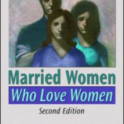 Married Women Who Love Women Married Women Who Love Women