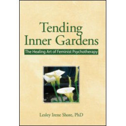 Tending Inner Gardens Tending Inner Gardens