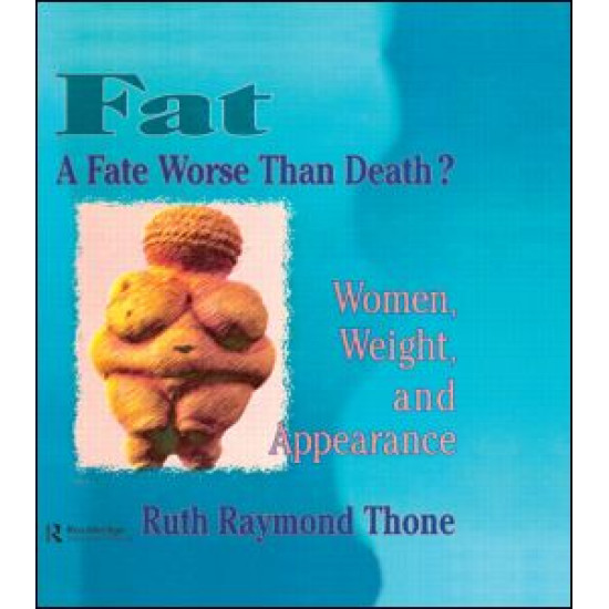 Fat - A Fate Worse Than Death? Fat - A Fate Worse Than Death?