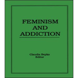Feminism and Addiction Feminism and Addiction