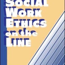 Social Work Ethics on the Line Social Work Ethics on the Line