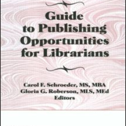 Guide to Publishing Opportunities for Librarians
