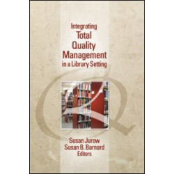 Integrating Total Quality Management in a Library Setting Integrating Total Quality Management in a Library Setting