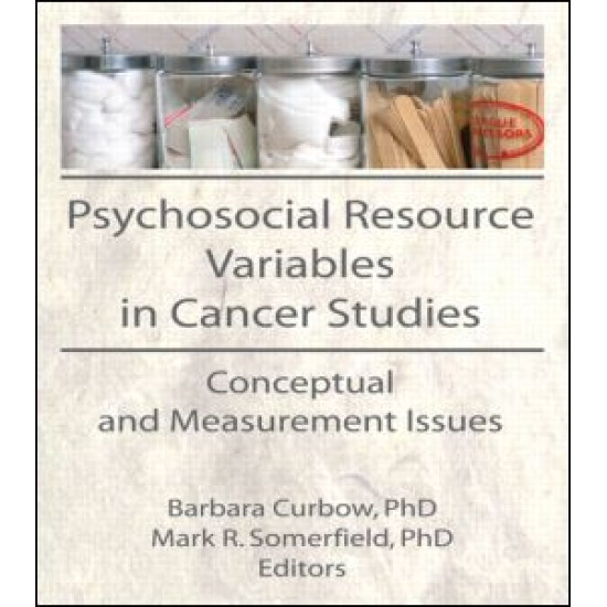 Psychosocial Resource Variables in Cancer Studies Psychosocial Resource Variables in Cancer Studies