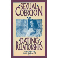 Sexual Coercion in Dating Relationships Sexual Coercion in Dating Relationships