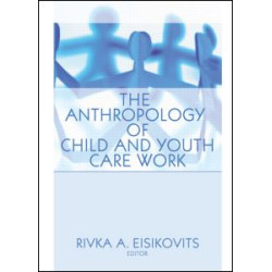 The Anthropology of Child and Youth Care Work