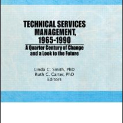Technical Services Management, 1965-1990