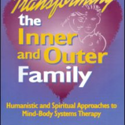 Transforming the Inner and Outer Family Transforming the Inner and Outer Family