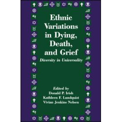 Ethnic Variations in Dying, Death and Grief Ethnic Variations in Dying, Death and Grief