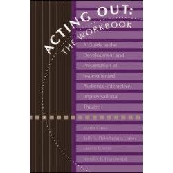 Acting Out: The Workbook Acting Out: The Workbook