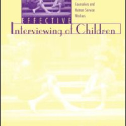 Effective Interviewing of Children