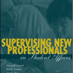 Supervising New Professionals in Student Affairs