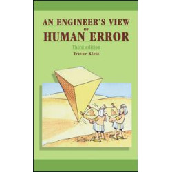 An Engineer's View of Human Error An Engineer's View of Human Error
