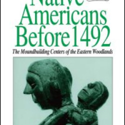 Native Americans Before 1492: Moundbuilding Realms of the Mississippian Woodlands