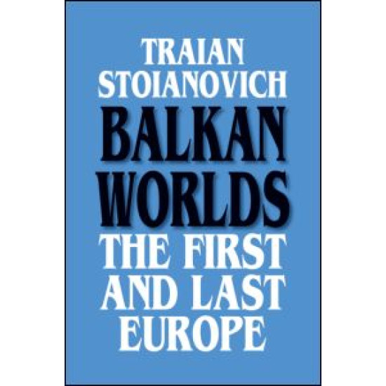 Balkan Worlds: The First and Last Europe