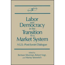 Labor and Democracy in the Transition to a Market System Labor and Democracy in the Transition to a Market System