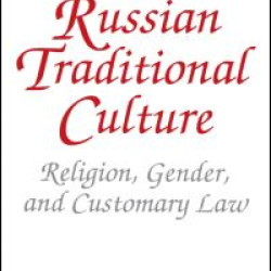 Russian Traditional Culture: Religion, Gender and Customary Law Russian Traditional Culture: Religion, Gender and Customary Law