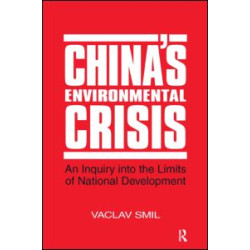 China's Environmental Crisis: An Enquiry into the Limits of National Development China's Environmental Crisis: An Enquiry into the Limits of National Development