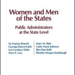 Women and Men of the States: Public Administrators and the State Level Women and Men of the States: Public Administrators and the State Level