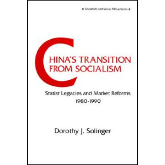 China's Transition from Socialism?: Statist Legacies and Market Reforms, 1980-90