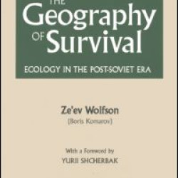 The Geography of Survival: Ecology in the Post-Soviet Era The Geography of Survival: Ecology in the Post-Soviet Era