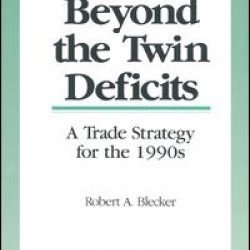 Beyond the Twin Deficits: A Trade Strategy for the 1990's Beyond the Twin Deficits: A Trade Strategy for the 1990's