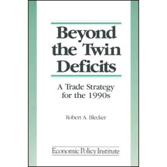 Beyond the Twin Deficits: A Trade Strategy for the 1990's