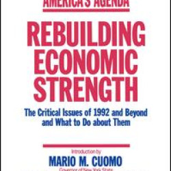 America's Agenda: Rebuilding Economic Strength America's Agenda: Rebuilding Economic Strength