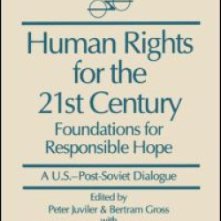 Human Rights for the 21st Century: Foundation for Responsible Hope Human Rights for the 21st Century: Foundation for Responsible Hope
