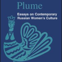Fruits of Her Plume: Essays on Contemporary Russian Women's Culture