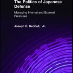 The Politics of Japanese Defense: Managing Internal and External Pressures