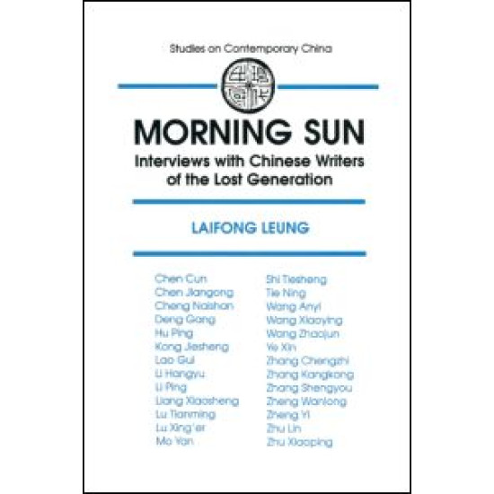 Morning Sun: Interviews with Chinese Writers of the Lost Generation