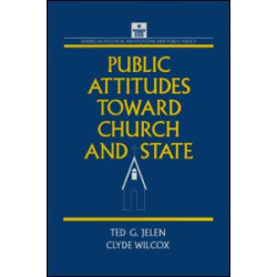 Public Attitudes Toward Church and State Public Attitudes Toward Church and State