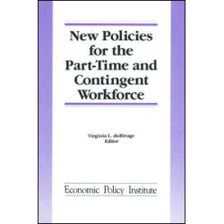 New Policies for the Part-time and Contingent Workforce New Policies for the Part-time and Contingent Workforce