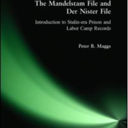 The Mandelstam File and Der Nister File: Introduction to Stalin-era Prison and Labor Camp Records The Mandelstam File and Der Nister File: Introduction to Stalin-era Prison and Labor Camp Records
