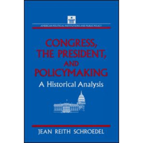 Congress, the President and Policymaking: A Historical Analysis