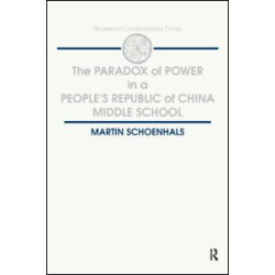 The Paradox of Power in a People's Republic of China Middle School The Paradox of Power in a People's Republic of China Middle School