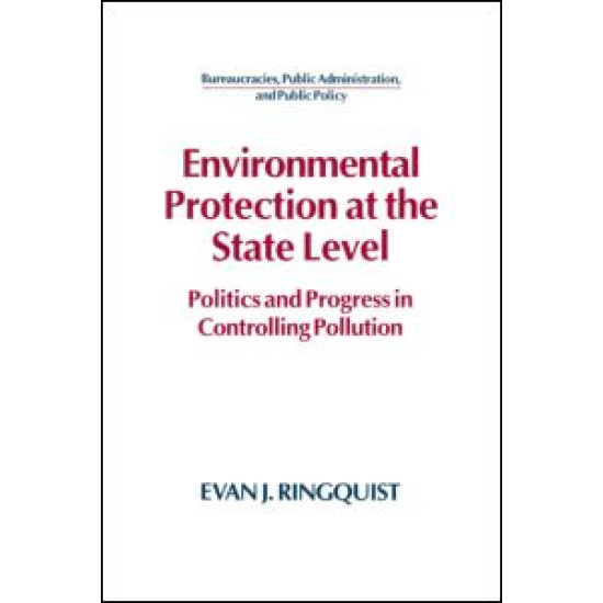 Environmental Protection at the State Level: Politics and Progress in Controlling Pollution