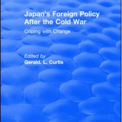 Japan's Foreign Policy After the Cold War: Coping with Change Japan's Foreign Policy After the Cold War: Coping with Change