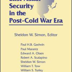 East Asian Security in the Post-Cold War Era East Asian Security in the Post-Cold War Era