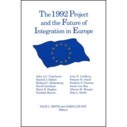 The 1992 Project and the Future of Integration in Europe The 1992 Project and the Future of Integration in Europe