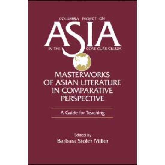 Masterworks of Asian Literature in Comparative Perspective: A Guide for Teaching